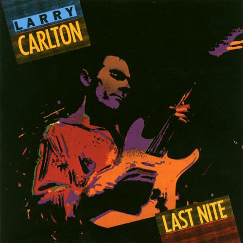 Larry Carlton - 1987 Last Nite